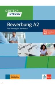 Deutsch intensiv. Bewerbung A2. Das Training f?r den Beruf + Onlineangebot / Schnack Arwen, Fugert Nadja