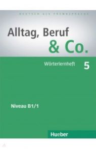 Alltag, Beruf & Co. 5. W?rterlernheft. Deutsch als Fremdsprache / Becker Norbert, Braunert Jorg