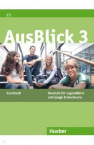 AusBlick 3. Kursbuch. Deutsch f?r Jugendliche und junge Erwachsene. Deutsch als Fremdsprache / Fischer-Mitziviris Anni