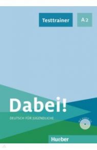 Dabei! A2. Testtrainer mit Audio-CD. Deutsch f?r Jugendliche. Deutsch als Fremdsprache / Zulsdorf Kerstin