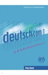 Deutsch.com 1. Lehrerhandbuch. Deutsch als Fremdsprache / Eder Monika Bayon