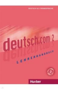 Deutsch.com 2. Lehrerhandbuch. Deutsch als Fremdsprache / Pasewalck Silke, Neidlinger Dieter