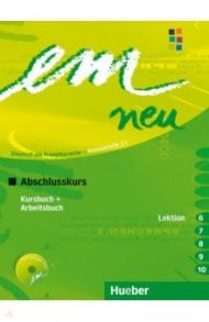 em neu 2008 Abschlusskurs. C1. Kursbuch + Arbeitsbuch, Lektion 6–10 mit Arbeitsbuch-Audio-CD / Perlmann-Balme Michaela, Weers Dorte, Schwalb Susanne