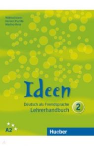 Ideen 2. A2. Lehrerhandbuch. Deutsch als Fremdsprache / Krenn Wilfried, Puchta Herbert, Rose Martina