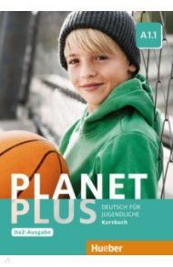 Planet Plus A1.1 – DaZ-Ausgabe. Kursbuch. Deutsch f?r Jugendliche. Deutsch als Zweitsprache / Kopp Gabriele, Alberti Josef, Buttner Siegfried