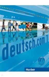 Deutsch.com 1. Kursbuch. Deutsch als Fremdsprache / Kursisa Anta, Pilypaityte Lina, Szakaly Erna