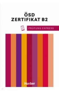 Pr?fung Express - ?SD Zertifikat B2. ?bungsbuch mit Audios online. Deutsch als Fremdsprache / Janicek Karoline