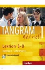 Tangram aktuell 1 – Lektion 5–8. Kursbuch + Arbeitsbuch mit Audio-CD zum Arbeitsbuch / Dallapiazza Rosa-Maria, von Jan Eduard, Schonherr Til