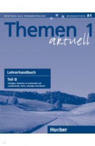 Themen aktuell 1. Lehrerhandbuch. Teil B. Deutsch als Fremdsprache / Aufderstrabe Hartmut, Muller Jutta, Bock Heiko