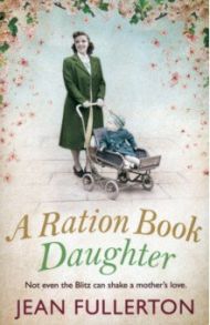 A Ration Book Daughter / Fullerton Jean