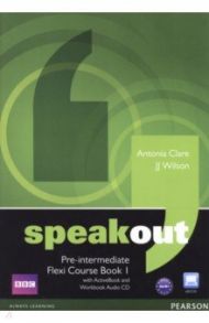 Speakout. Pre-Intermediate. Flexi Course Book 1 with ActiveBook + Workbook Audio CD / Clare Antonia, Wilson JJ