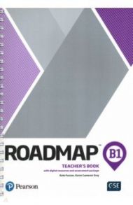 Roadmap. B1. Teacher's Book with Digital Resources and Assessment Package / Fuscoe Kate, Gray Karen Cameron