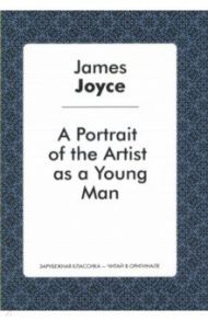 A Portrait of the Artist as a Young Man / Joyce James