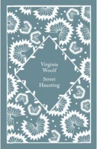 Street Haunting / Woolf Virginia