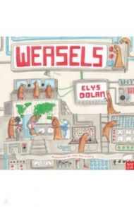 Weasels / Dolan Elys