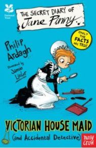 The Secret Diary of Jane Pinny, Victorian House Maid / Ardagh Philip