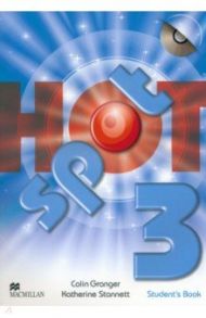 Hot Spot 3. Student's Book + CD-ROM Pack / Granger Colin, Stannett Katherine