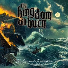 THY KINGDOM WILL BURN - The Loss And Redemption