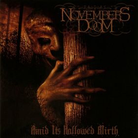 NOVEMBERS DOOM - Amid Is Hallowed Mirth