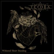 TETHRA - Withered Heart Standing DIGIPAK