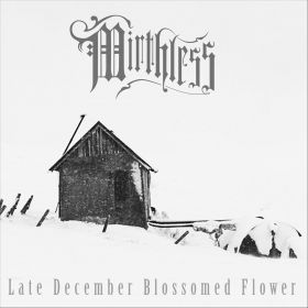 MIRTHLESS - Late December Blossomed Flower DIGIPAK