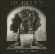 ION DISSONANCE - Minus The Herd (CD)