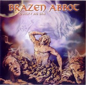 BRAZEN ABBOT - Guilty As Sin
