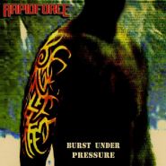 RAPIDFORCE - Burst Under Pressure